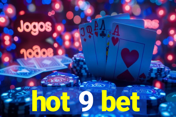 hot 9 bet